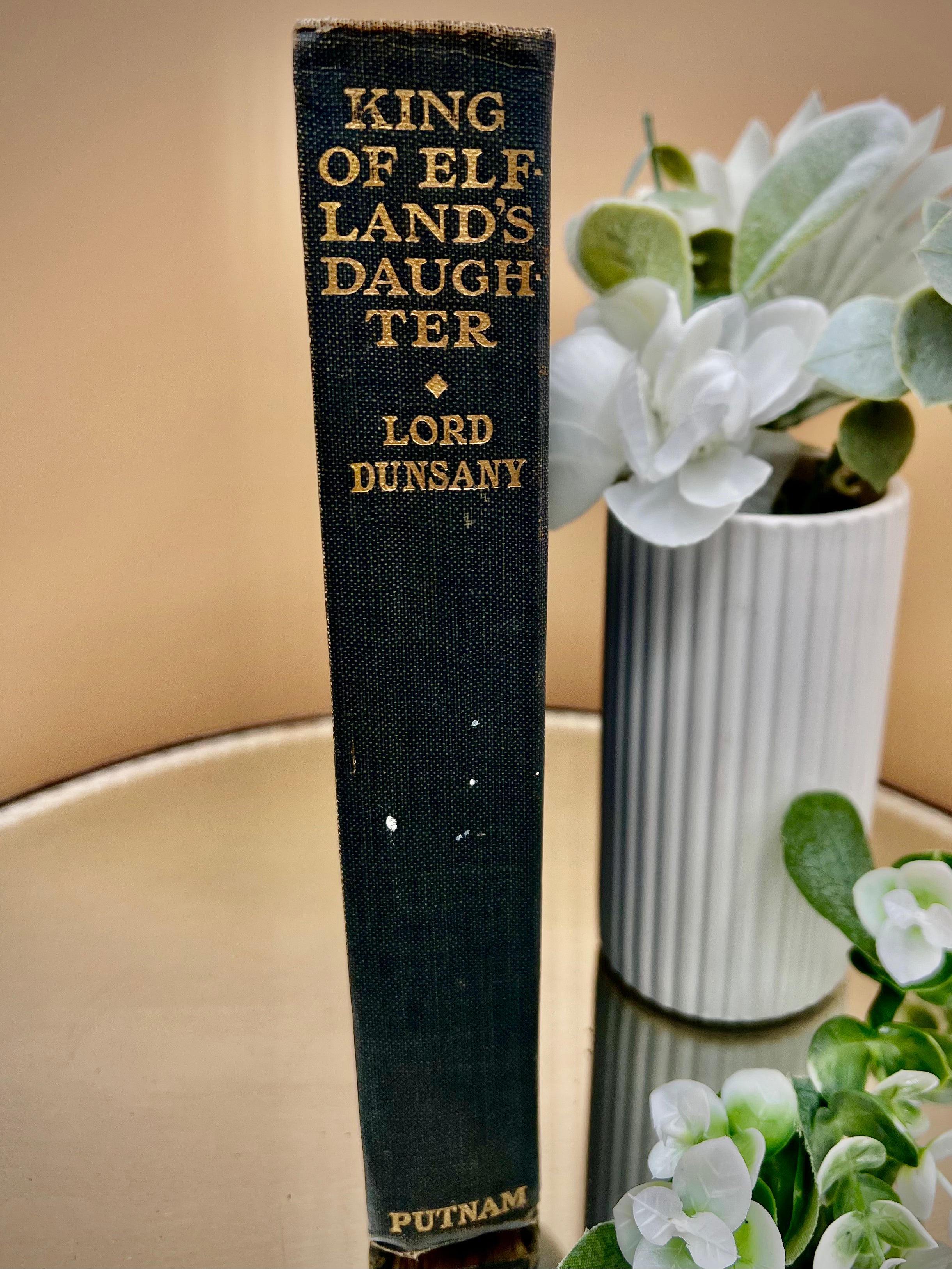 The King of Elfland's Daughter (Dunsany, 1924, Putnam) Second Edition